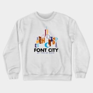 Font City - My Type of Place light Crewneck Sweatshirt